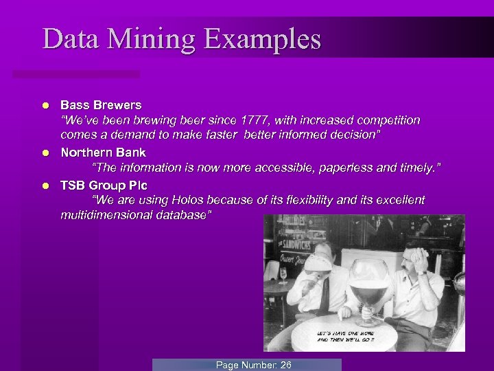 Data Mining Examples Bass Brewers “We’ve been brewing beer since 1777, with increased competition