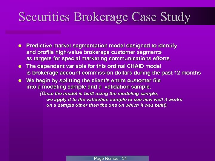Securities Brokerage Case Study Predictive market segmentation model designed to identify and profile high-value