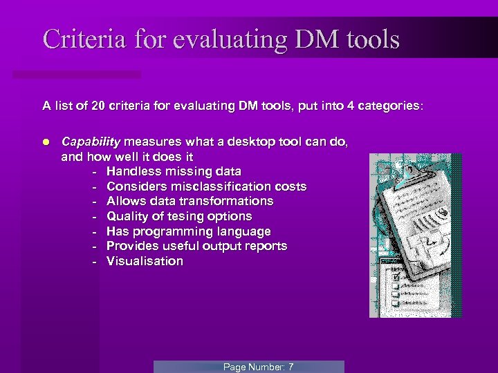 Criteria for evaluating DM tools A list of 20 criteria for evaluating DM tools,