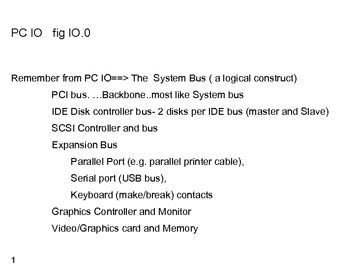 PC IO fig IO. 0 Remember from PC IO==> The System Bus ( a