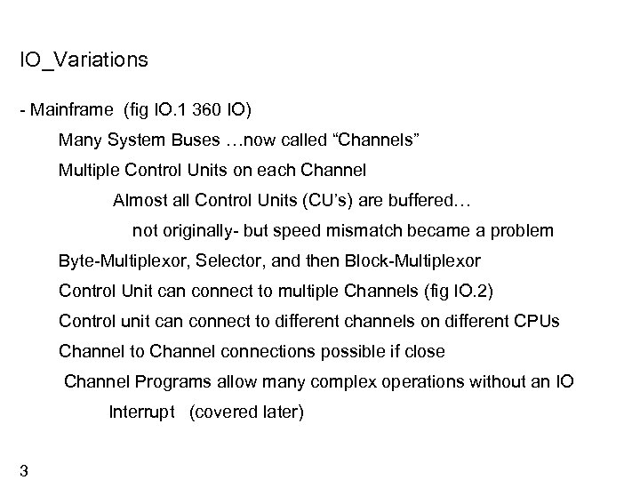 IO_Variations - Mainframe (fig IO. 1 360 IO) Many System Buses …now called “Channels”