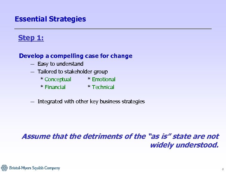 Essential Strategies Step 1: Develop a compelling case for change — — — Easy