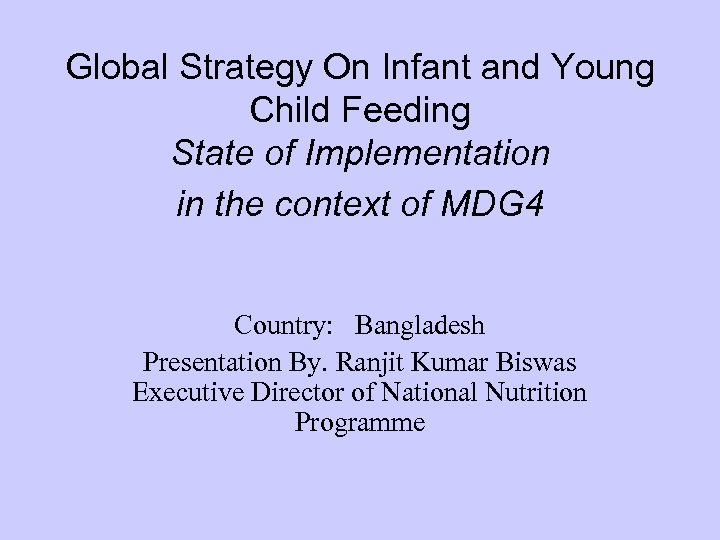 Global Strategy On Infant and Young Child Feeding State of Implementation in the context