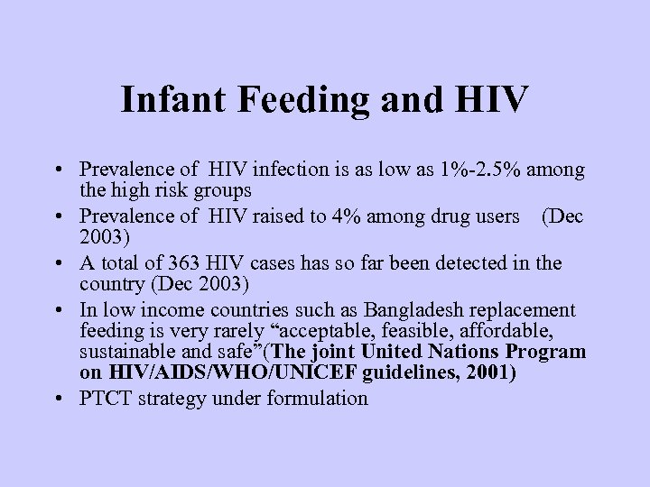 Infant Feeding and HIV • Prevalence of HIV infection is as low as 1%-2.
