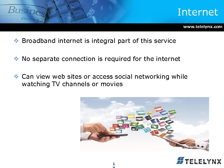 Internet www. telelynx. com v Broadband internet is integral part of this service v