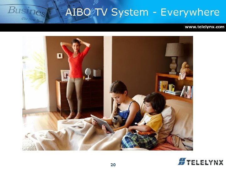 AIBO TV System - Everywhere www. telelynx. com 20 