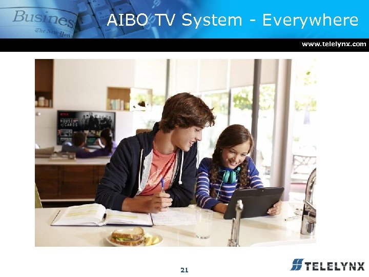 AIBO TV System - Everywhere www. telelynx. com 21 