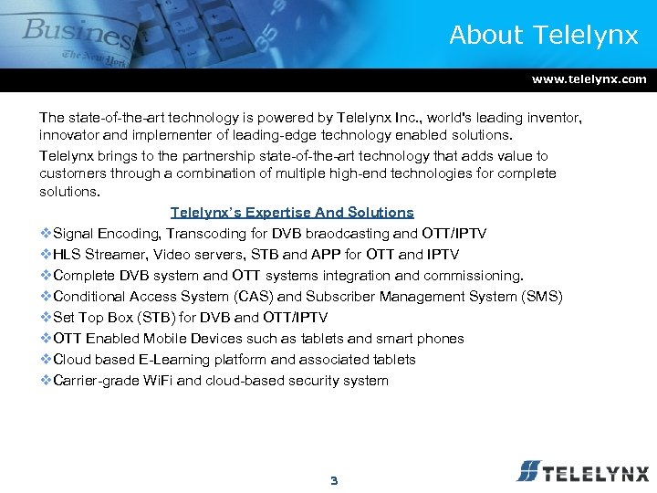 About Telelynx www. telelynx. com The state-of-the-art technology is powered by Telelynx Inc. ,