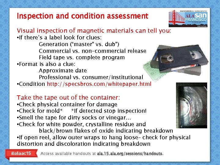 Inspection and condition assessment Visual inspection of magnetic materials can tell you: • If