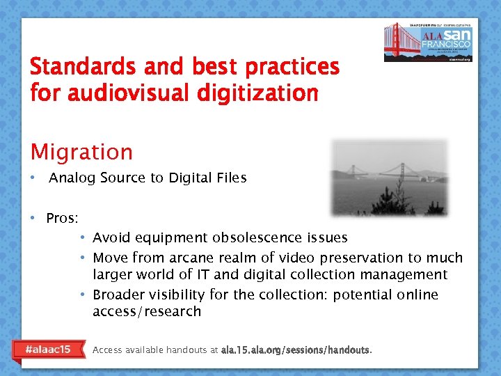 Standards and best practices for audiovisual digitization Migration • Analog Source to Digital Files