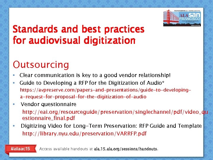 Standards and best practices for audiovisual digitization Outsourcing • Clear communication is key to