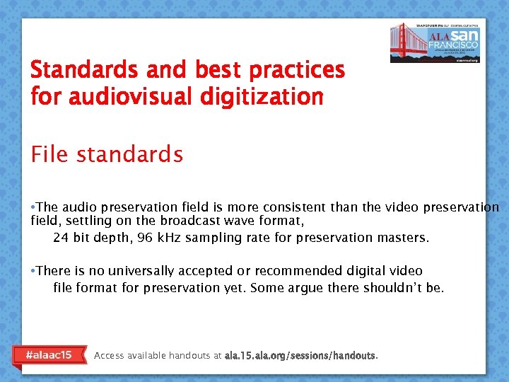 Standards and best practices for audiovisual digitization File standards • The audio preservation field