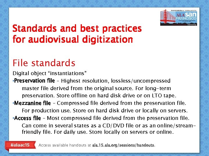 Standards and best practices for audiovisual digitization File standards Digital object “instantiations” • Preservation