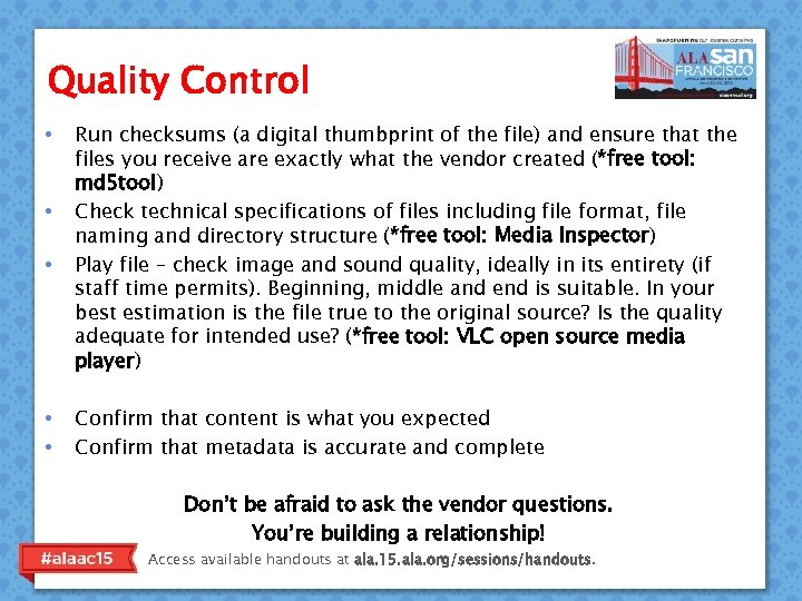 Quality Control • • • Run checksums (a digital thumbprint of the file) and