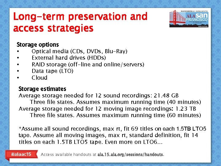 Long-term preservation and access strategies Storage options • Optical media (CDs, DVDs, Blu-Ray) •