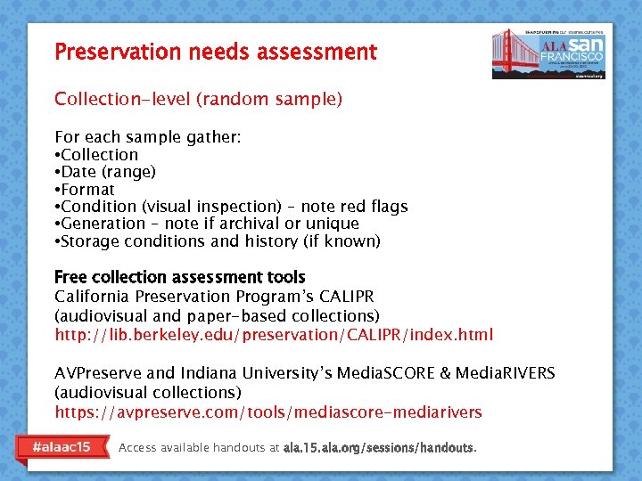 Preservation needs assessment Collection-level (random sample) For each sample gather: • Collection • Date