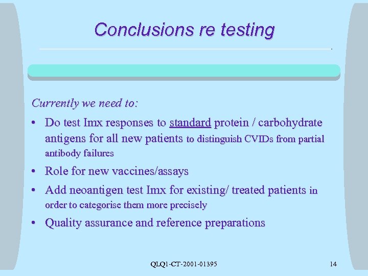 Conclusions re testing Currently we need to: • Do test Imx responses to standard