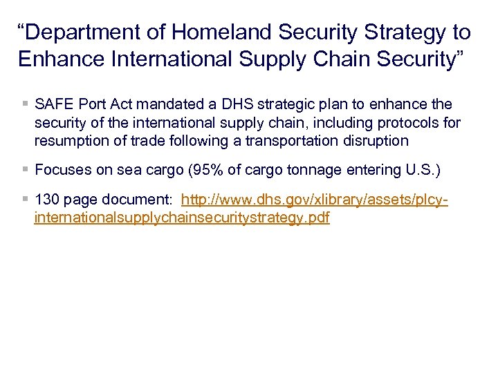 “Department of Homeland Security Strategy to Enhance International Supply Chain Security” § SAFE Port