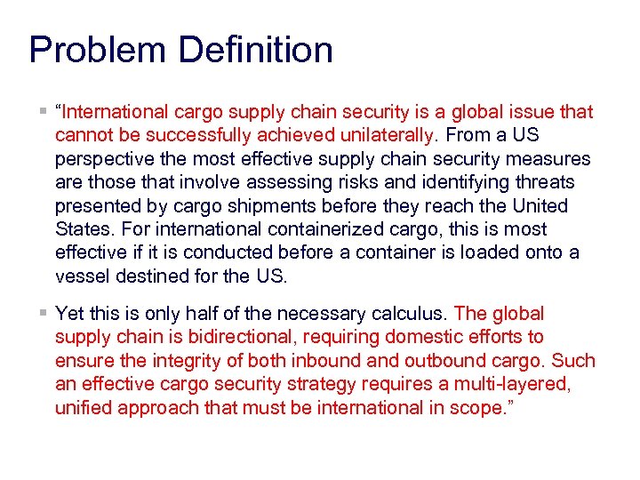 Problem Definition § “International cargo supply chain security is a global issue that cannot