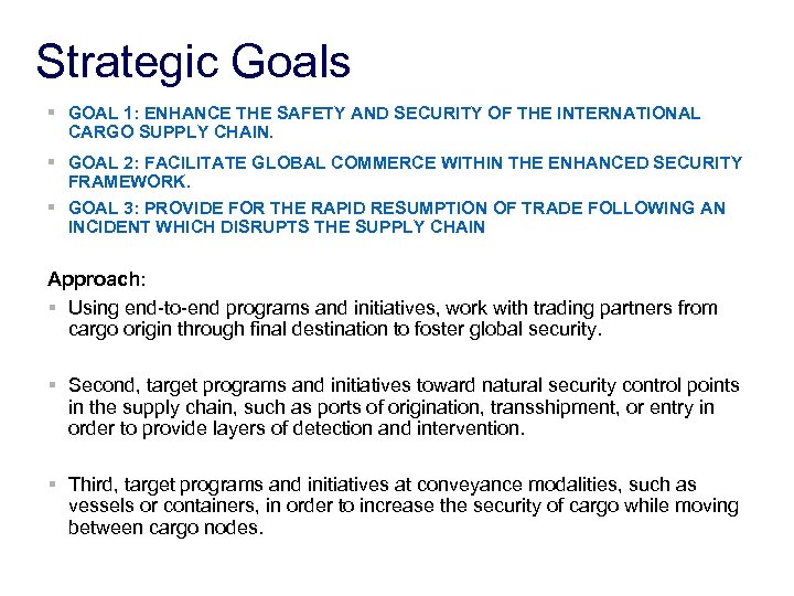 Strategic Goals § GOAL 1: ENHANCE THE SAFETY AND SECURITY OF THE INTERNATIONAL CARGO