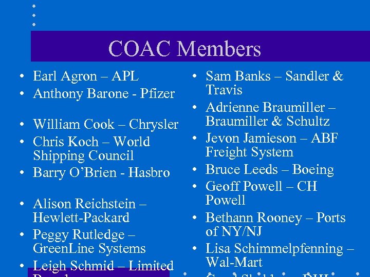 COAC Members • Earl Agron – APL • Anthony Barone - Pfizer • Sam