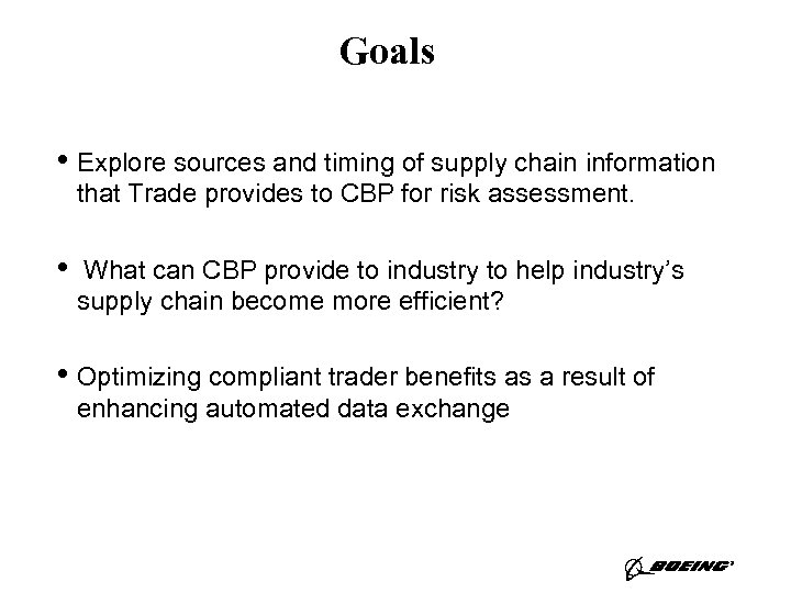 Goals • Explore sources and timing of supply chain information that Trade provides to