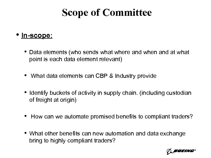 Scope of Committee • In-scope: • Data elements (who sends what where and when