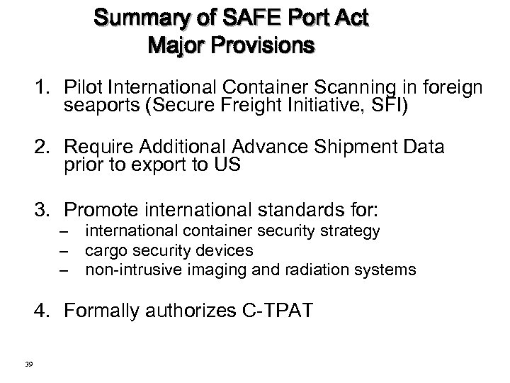 Summary of SAFE Port Act Major Provisions 1. Pilot International Container Scanning in foreign