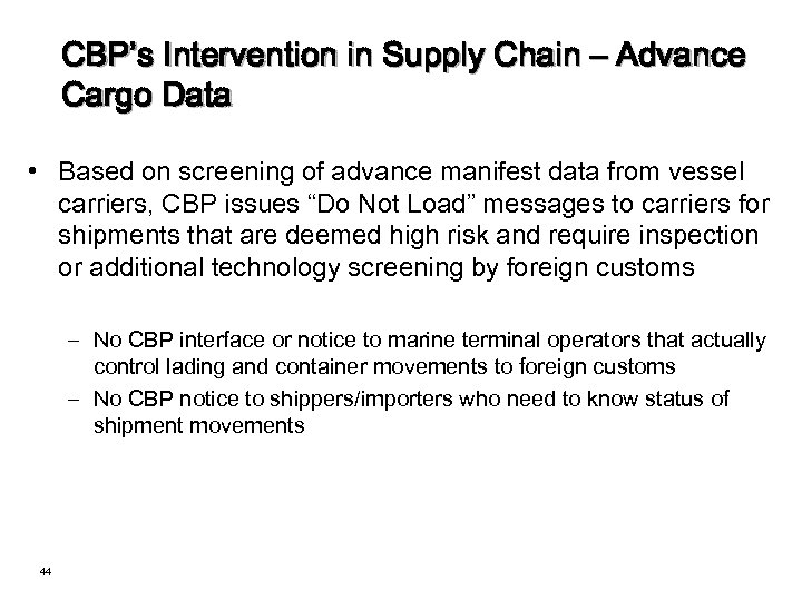 CBP’s Intervention in Supply Chain – Advance Cargo Data • Based on screening of