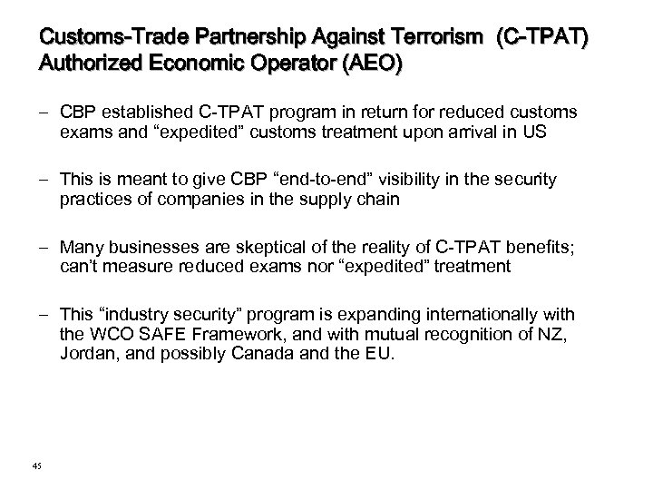 Customs-Trade Partnership Against Terrorism (C-TPAT) Authorized Economic Operator (AEO) – CBP established C-TPAT program