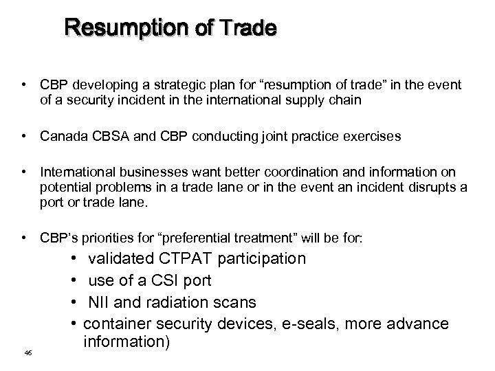 Resumption of Trade • CBP developing a strategic plan for “resumption of trade” in