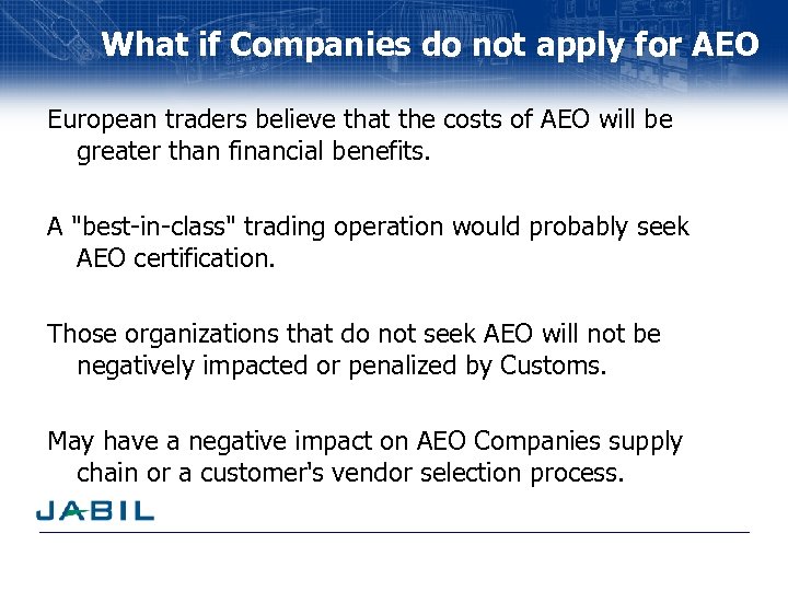 What if Companies do not apply for AEO European traders believe that the costs