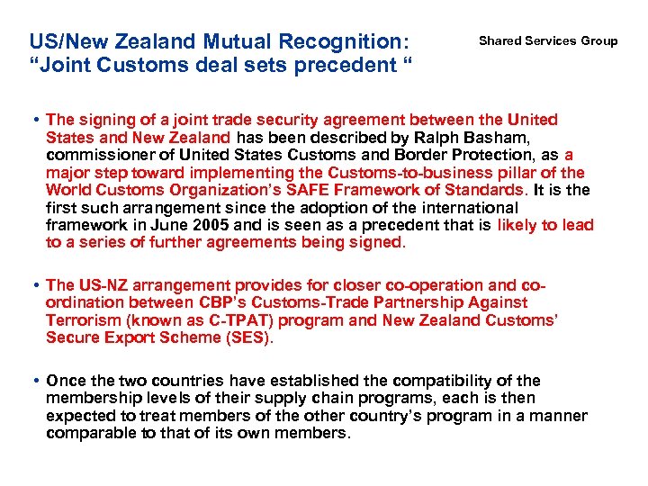 US/New Zealand Mutual Recognition: “Joint Customs deal sets precedent “ Shared Services Group •