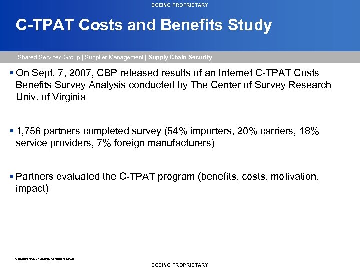 BOEING PROPRIETARY C-TPAT Costs and Benefits Study Shared Services Group | Supplier Management |