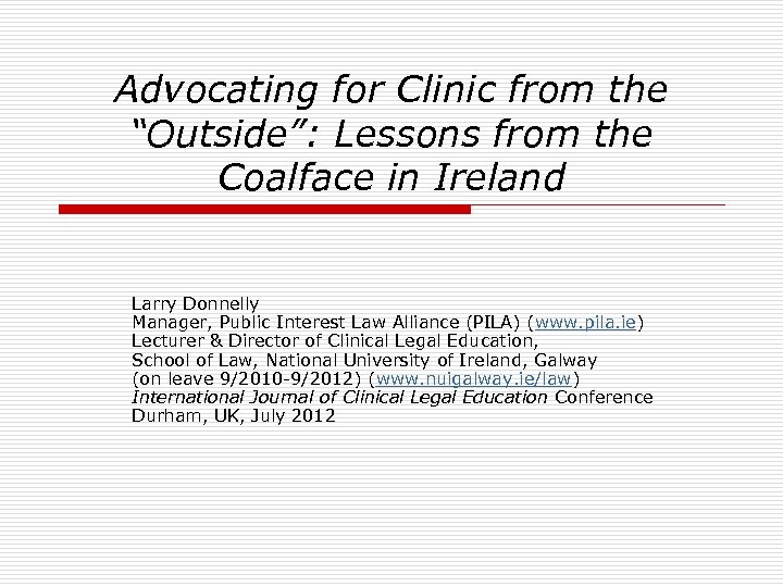 Advocating for Clinic from the “Outside”: Lessons from the Coalface in Ireland Larry Donnelly