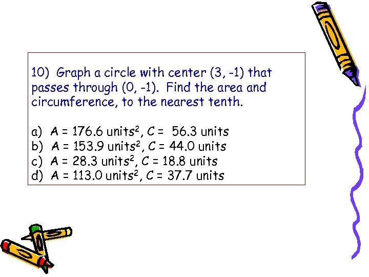 10) Graph a circle with center (3, -1) that passes through (0, -1). Find