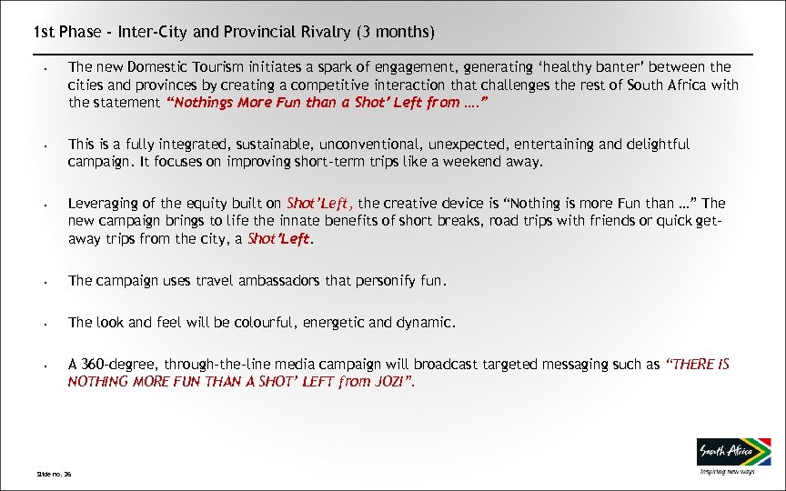 1 st Phase - Inter-City and Provincial Rivalry (3 months) • • • The