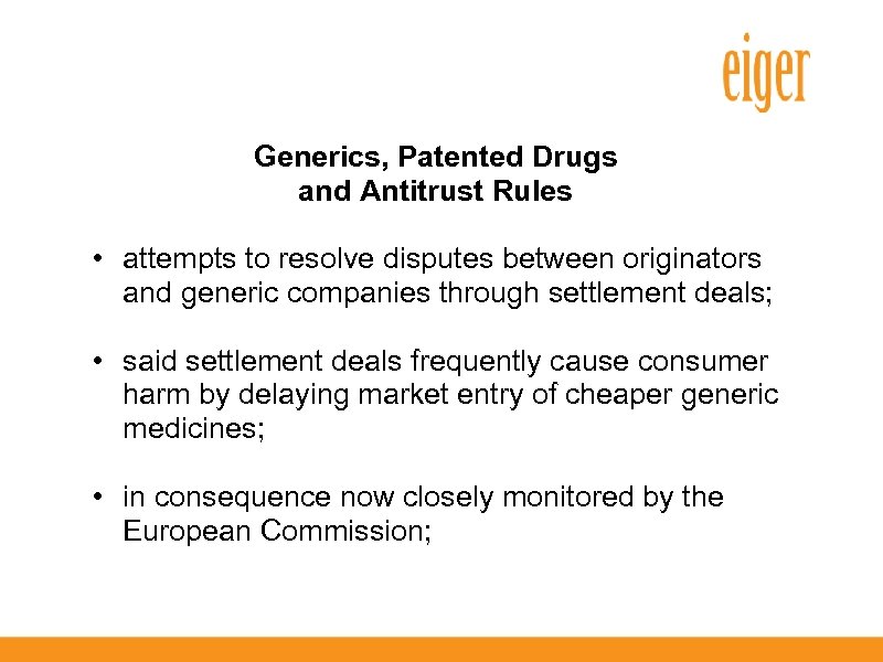 Generics, Patented Drugs and Antitrust Rules • attempts to resolve disputes between originators and