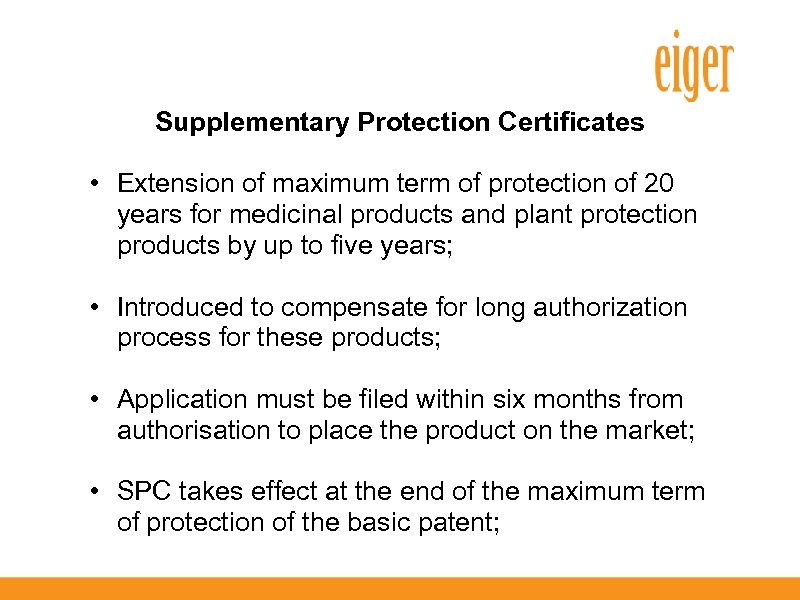 Supplementary Protection Certificates • Extension of maximum term of protection of 20 years for