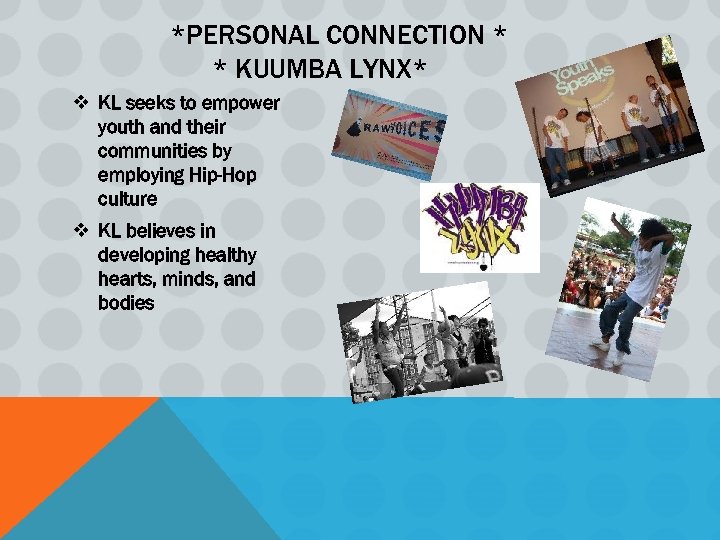 *PERSONAL CONNECTION * * KUUMBA LYNX* v KL seeks to empower youth and their