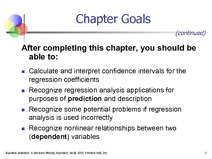 Chapter Goals (continued) After completing this chapter, you should be able to: n n