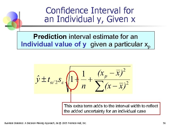 Confidence Interval for an Individual y, Given x Prediction interval estimate for an Individual
