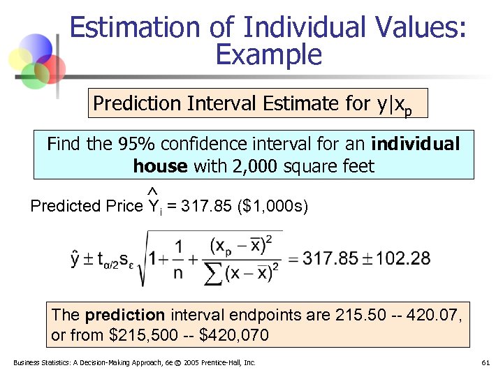 Estimation of Individual Values: Example Prediction Interval Estimate for y|xp Find the 95% confidence