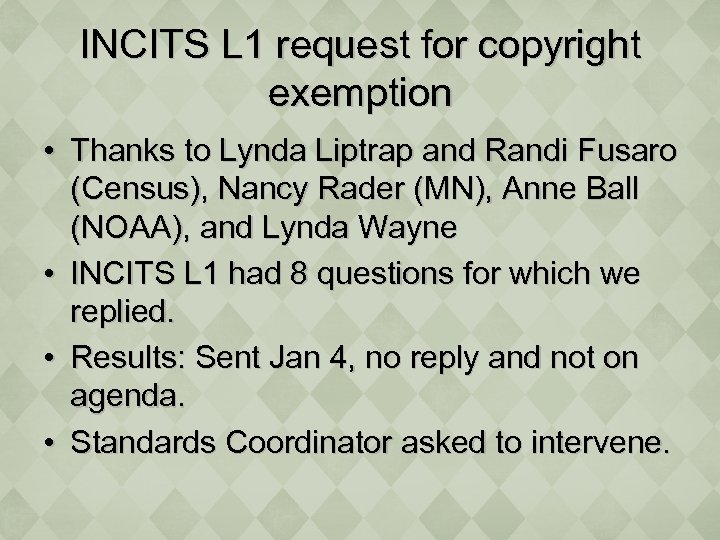 INCITS L 1 request for copyright exemption • Thanks to Lynda Liptrap and Randi