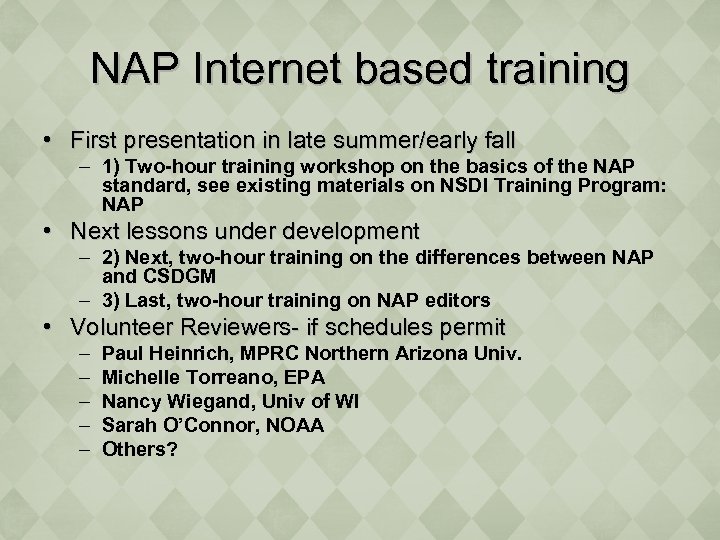 NAP Internet based training • First presentation in late summer/early fall – 1) Two-hour