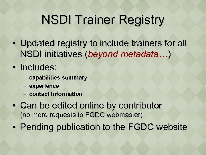 NSDI Trainer Registry • Updated registry to include trainers for all NSDI initiatives (beyond