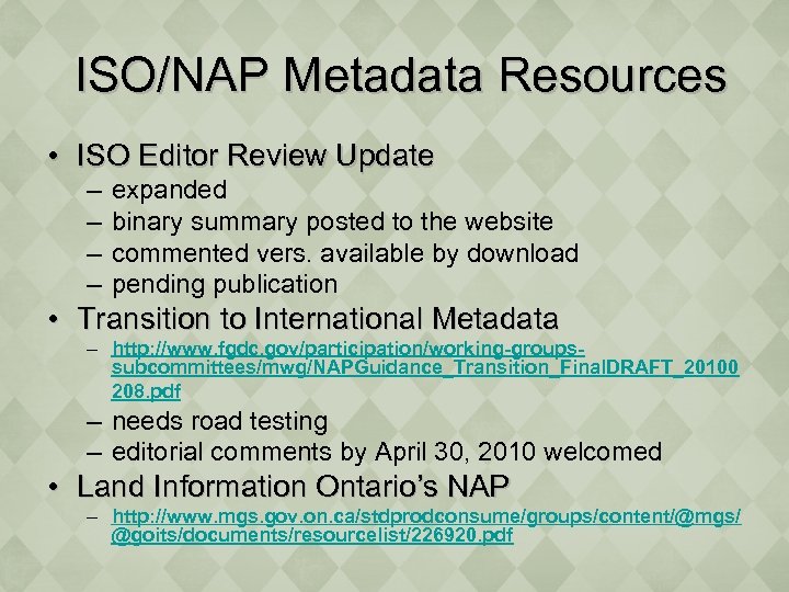 ISO/NAP Metadata Resources • ISO Editor Review Update – – expanded binary summary