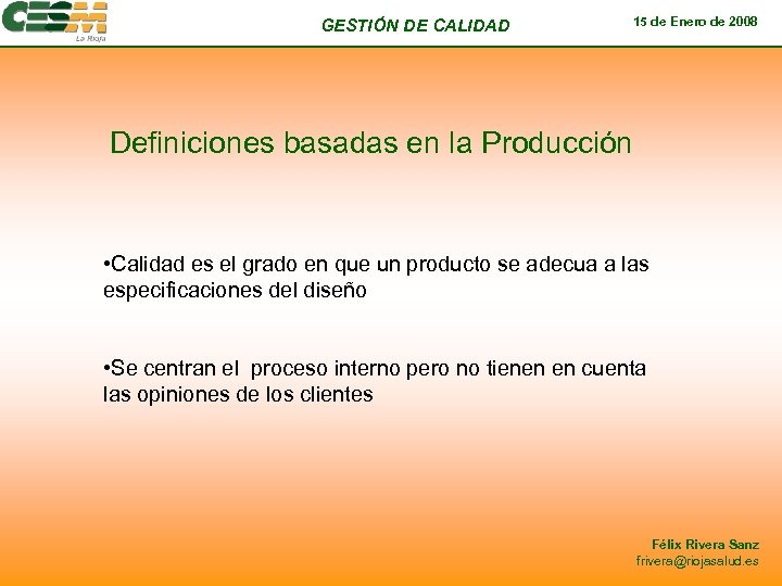 GESTIÓN DE CALIDAD 15 de Enero de 2008 Definiciones basadas en la Producción •