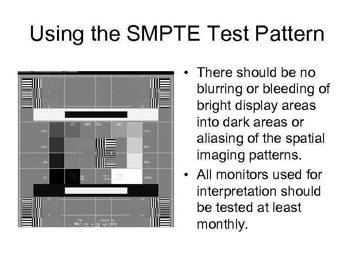 Using the SMPTE Test Pattern • There should be no blurring or bleeding of