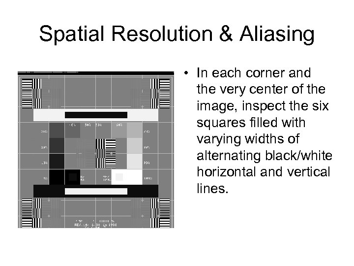 Spatial Resolution & Aliasing • In each corner and the very center of the